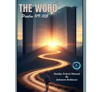 The Word: A Complete Sunday School Manual for Spiritual Growth, Biblical Living, and Christian Discipleship