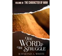The Word and the Struggle: The Character of Man: 3 (The Word & the Struggle)