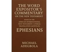 The Word Expositor's Commentary on the New Testament: Ephesians