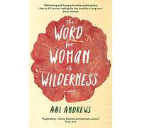 The Word for Woman is Wilderness
