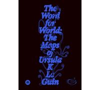 The Word for World: The Maps of Ursula K. Le Guin