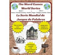 The Word Games World Series Book 1 / La Serie Mundial de Juegos de Palabras Libro 1: Home / Friends & Family / Health / Hogar / Amigos y Familia / ... Puzzles / 120 Rompecabezas Bilingües