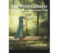 The Word Gatherer: Where good manners come to life
