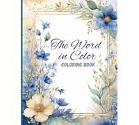 The Word in Color: Inspirational Bible Verse Coloring for Women