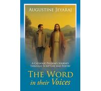 The Word in their Voices: A Catholic Pilgrim's Journey through Scripture and Poetry