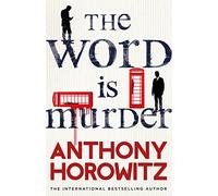 The Word Is Murder: The bestselling mystery from the author of Magpie Murders - you've never read a crime novel quite like this
