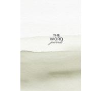 The Word Journal: A Daily S.O.A.P Method: A Year of Spiritual Growth & Reflection