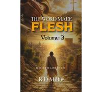 THE WORD MADE FLESH: BEHOLD THE LAMB OF GOD Volume 3