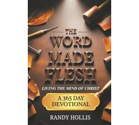 The Word Made Flesh: Living the Mind of Christ