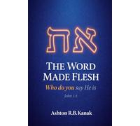 The Word Made Flesh: Who do you say He is?