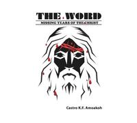 THE WORD: Missing Years Of The Christ