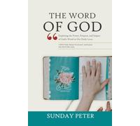 THE WORD OF GOD: Exploring the Power, Purpose, and Impact of God's Word in Our Daily Lives