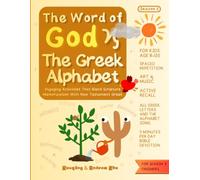 The Word of God & the Greek Alphabet (Season 3): Engaging Activities That Blend Scripture Memorization With New Testament Greek