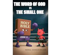 The Word of God Vs the small one: A Book about how powerful the Word of God is
