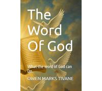 The Word of God: What the word of God can Do.