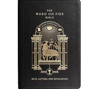 The Word on Fire Bible: Acts, Letters, and Revelation Volume 2
