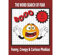 THE WORD SEARCH OF FEAR: Funny, Creepy $& Curious Phobias