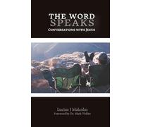 THE WORD SPEAKS: CONVERSATIONS WITH JESUS