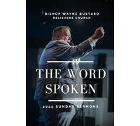 The Word Spoken: 2025 Sunday Sermons