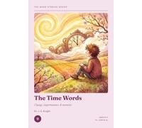 The Word Stories Series - Book 9: The Time Words: 11+ Vocabulary Through Stories for CEM & GL | Ages 9-11 | Reading Comprehension & Vocabulary Practice