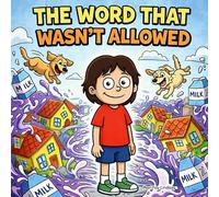 The Word That Wasn’t Allowed: A Picture Book for Conservative Kids Teaching Strong Moral Lessons (Normal Again)