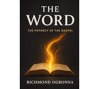 The Word: The potency of the Gospel