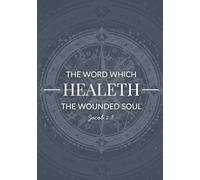 The Word Which Healeth the Wounded Soul: 2026 Planner with Come Follow Me Daily Quotes, Goal Setting, Meal Planning, Daily Review, and Planning ... and Come Follow Me Old Testament Quotes)