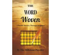 The Word Woven: A Puzzle Journey Through Scripture: A Word Search of Divine Names, Kingdom Virtues, Sacred Armor & Timeless Parables