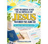 The Words and Teachings of Jesus Word Search: 100 Large-Print Scripture Puzzles and Devotional Reflections on His Invitations, Promises, and Timeless Truth (Bible Word Search Devotional Collection)