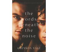 The Words Beneath The Noise: An MM Romance