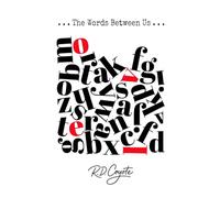 The Words Between Us: A Novel of Love and Literature