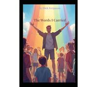 The Words I Carried