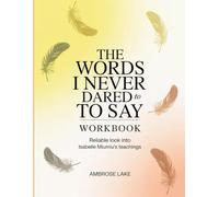 The Words I Never Dared To Say Workbook: Reliable look into Isabelle Miumiu’s teachings