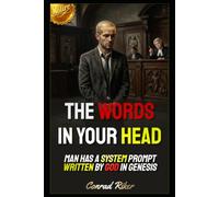 The Words In Your Head: Man Has A System Prompt Written By God In Genesis (Redpilled Wisdom (satire))