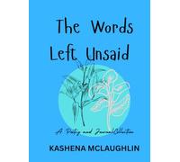 The Words Left Unsaid (Life Changing Experiences)