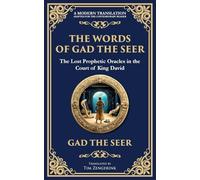 The Words of Gad the Seer: Prophecies and Visions of Divine Guidance: 138 (Library of Alexandria)