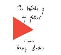 The Words of My Father: Love and Pain in Palestine