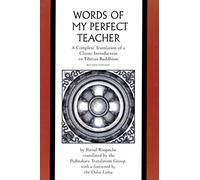 The Words of My Perfect Teacher: A Complete Translation of a Classic Introduction to Tibetan Buddhism (Sacred Literature Trust Series)