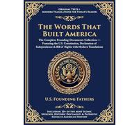 The Words That Built America: The US Constitution, The Declaration of Independence, The Bill of Rights, and The Federalist Papers (Deluxe Hardbound Edition): 200 (Library of Alexandria)