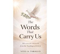 The Words That Carry Us: 365 Days of Strength from the Teachings of Jesus