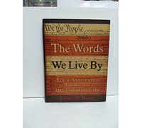 The Words We Live by: Your Annotated Guide to the Constitution (Stonesong Press Books)