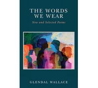 The Words We Wear: New and Selected Poems