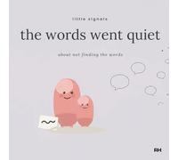 The Words Went Quiet: A Little Signals Story for Children When Words Are Hard to Find