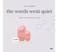 The Words Went Quiet: A Little Signals Story for Children When Words Are Hard to Find (Little Signals Stories)