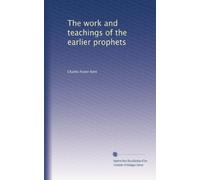 The work and teachings of the earlier prophets