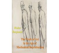 The Work of Art in the Age of Mechanical Reproduction