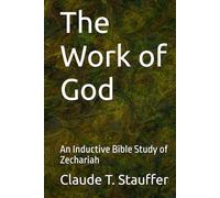 The Work of God: An Inductive Bible Study of Zechariah