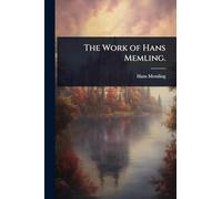 The Work of Hans Memling.