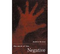 The Work of the Negative