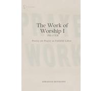 The Work of Worship I: Prayer: 1